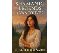 Shamanic Legends of Vancouver