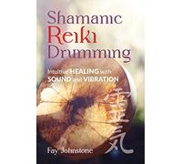 Fay Johnstone Shamanic Reiki Drumming (Tascabile)
