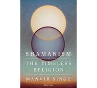 Shamanism: The Timeless Religion