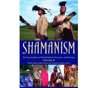 [(Shamanism: Volume 2 : An Encyclopedia of World Beliefs, Practices and Culture)] [Edited by Mariko Namba Walter ] published on (December, 2004)