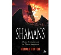 Shamans: Siberian Spirituality and the Western Imagination