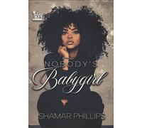 Shamar Phillips Nobody's Baby Girl (Tascabile)