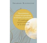 Shamar Rinpoche Discernimiento a través del aprendizaje, la reflexió (Tascabile)