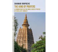 Shamar Rinpoche The King of Prayers (Tascabile)
