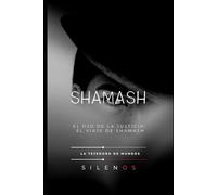 SHAMASH: El Ojo de la Justicia: El Viaje de Shamash