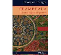 Shambhala: La Senda Sagrada Del Guerrero