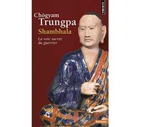 Shambhala: La voie sacrée du guerrier
