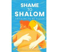 Shame To Shalom: Grieving to be Filled