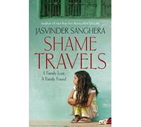 Shame Travels: A Family Lost, a Family Found