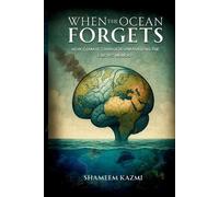 Shameem Kazmi When The Ocean Forgets (Tascabile)