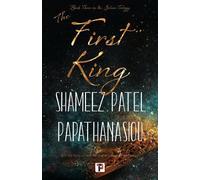 Shameez Patel Papathanasiou The First King (Copertina rigida) Selene Trilogy