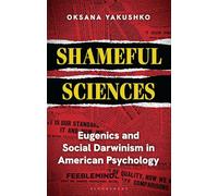 Shameful Sciences: Eugenics and Social Darwinism in American Psychology