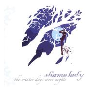Shamelady Winter Days Were Nights (CD) Album