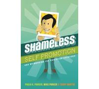Shameless Self Promotion: and Networking for Christian Creatives by Paula K. Parker (2011-10-11)