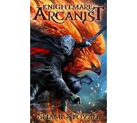 Shami Stovall Knightmare Arcanist (Tascabile) Frith Chronicles