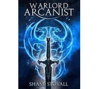 Shami Stovall Warlord Arcanist (Copertina rigida) Frith Chronicles