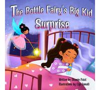 Shamin Patel The Bottle Fairy's Big Kid Surprise (Tascabile)