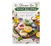 Shampoo Bar Soap Recipes: Soap Making for Beginners with Recipes and Business Guide