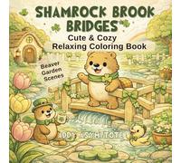 Shamrock Brook Bridges: Cute & Cozy Beaver Garden Scenes Relaxing Coloring Book