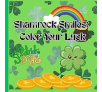 Shamrock Smiles: Color Your Luck