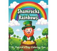 Shamrocks Rainbows St. Patrick’s Day Coloring Fun: Leprechauns, Clovers, and Magical Holiday Scenes