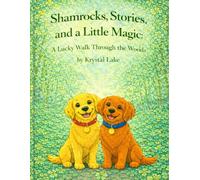 Shamrocks, Stories, and a Little Magic: A Lucky Walk Through the Woods