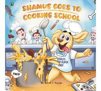 Shamus Goes To Cooking School