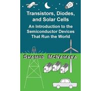 Shamus McNamara Transistors, Diodes, and Solar Cells (Tascabile)
