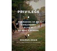 Shamus Rahman Khan Privilege (Tascabile) William G. Bowen Series