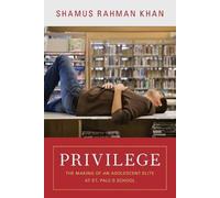 Shamus Rahman Khan Privilege (Tascabile) William G. Bowen Series