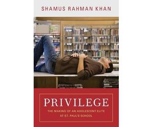 Shamus Rahman Khan Privilege (Tascabile) William G. Bowen Series