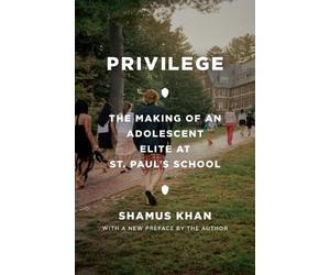 Shamus Rahman Khan Privilege (Tascabile) William G. Bowen Series