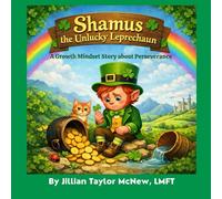 Shamus the Unlucky Leprechaun: A Growth Mindset Story about Perseverance