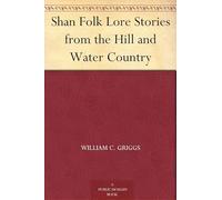 Shan Folk Lore Stories From the Hill and Water Country