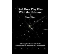 Shan Gao God Does Play Dice with the Universe (Tascabile)