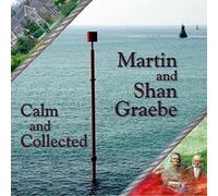 Shan Graebe, Martin - Calm & Collected