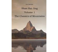 Shan Hai Jing. 1. Classics of Mountains - Serejski Eric