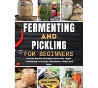 Shana B Morton Fermenting and Pickling for Beginners (Tascabile)