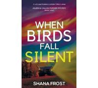 Shana Frost When Birds Fall Silent (Tascabile)