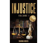 Shana Hicks Iris Wright Renee Woodard Injustice (Tascabile)