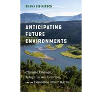 Shana Lee Hirsch Anticipating Future Environments (Tascabile)