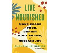 Shana Minei Spence Live Nourished (Tascabile)