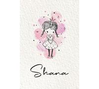 Shana: Personalized notebook with name Shana | Birthday gift for women, girl, daughter, sister, mom ... | Little girl princess | 110 lined pages journal, small size 6x9 inches