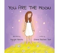 Shana Rachael Diot You are the Moon (Copertina rigida)