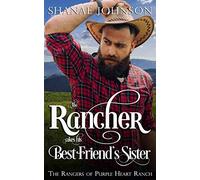 Shanae Johnson The Rancher takes his Best Friend's Sister (Tascabile)