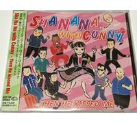 Shanana W/Conny - Then He Kissed Me