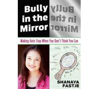 Shanaya Fastje Bully in the Mirror (Tascabile)