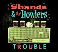 Shanda & The Howlers Trouble (CD) Album