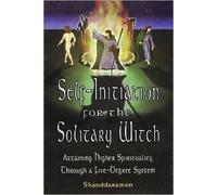 Shanddaramon Self-Initiation for the Solitary Witch (Tascabile)