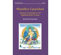 Shandilya Upanishad: Timeless Teachings on the Eightfold Path of Yoga: 6